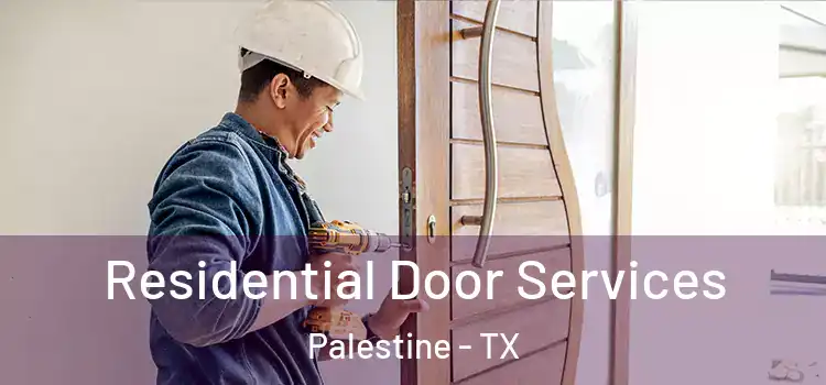 Residential Door Services Palestine - TX